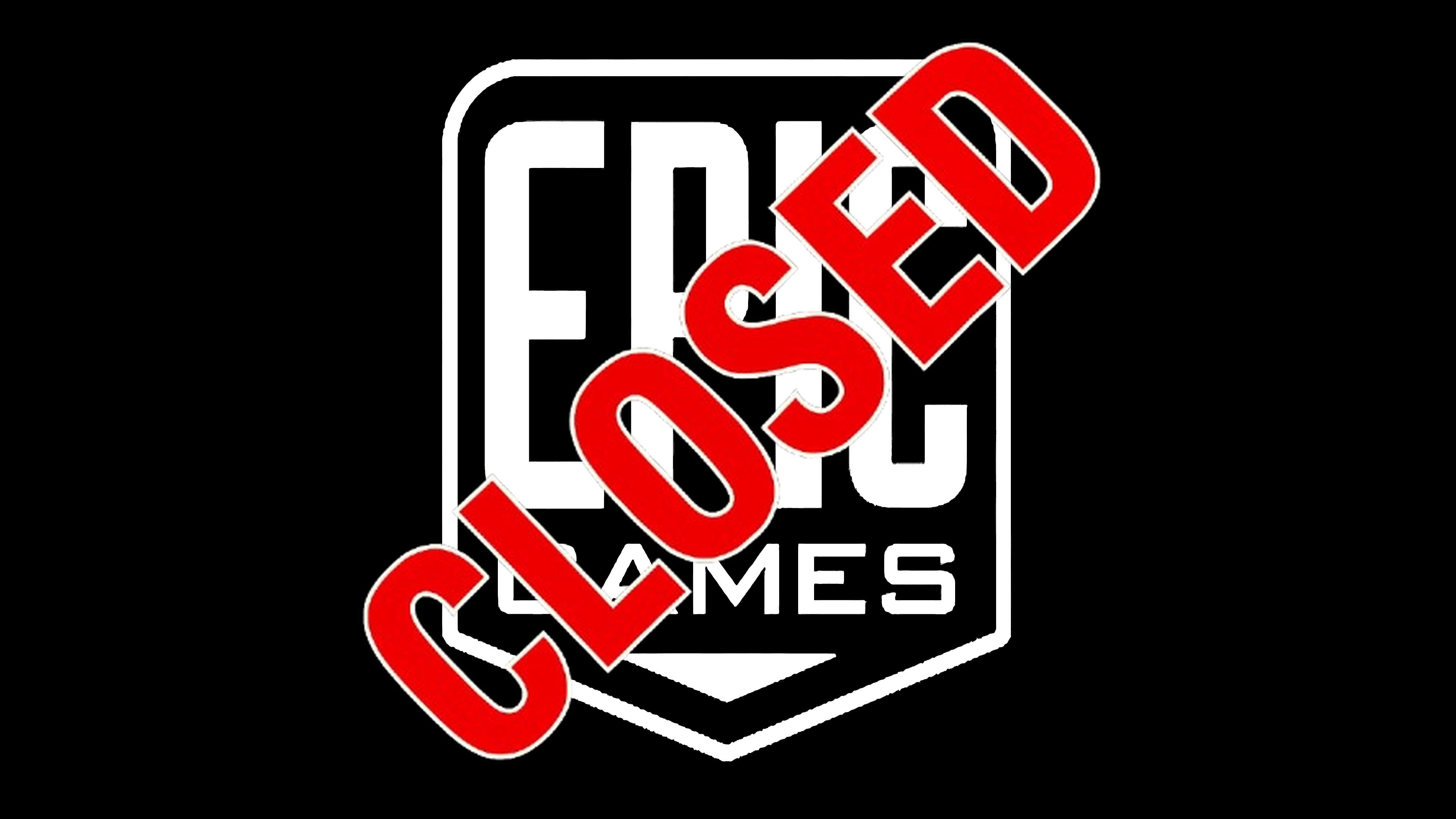 CLOSED: EPIC GAMES